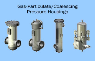 Gas-Particulate/Coalescing Pressure Housings
